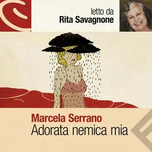 «Adorata nemica mia» by Marcela Serrano