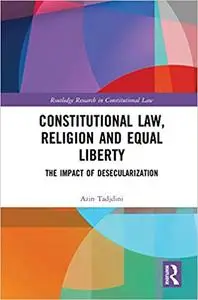 Constitutional Law, Religion and Equal Liberty: The Impact of Desecularization