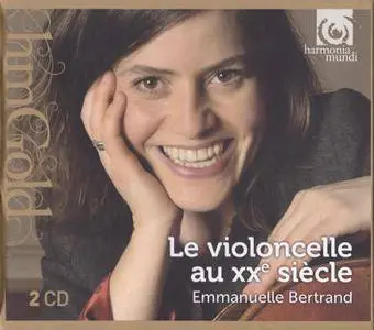 Emmanuelle Bertrand - Le Violoncelle Par le XXe siècle (2016)