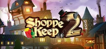 Shoppe Keep 2 - Business and Agriculture RPG Simulation (2019)