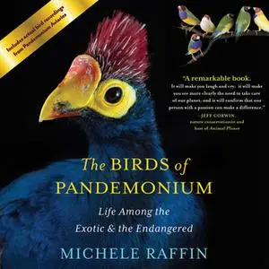 «The Birds of Pandemonium» by Michele Raffin