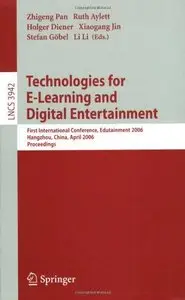 "Technologies for E-Learning and Digital Entertainment" ed. by Zhigeng Pan, Ruth Aylett, Holger Diener 