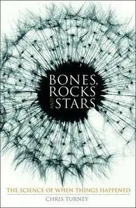 Chris Turney - Bones, Rocks and Stars: The Science of When Things Happened [Repost]