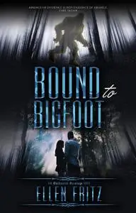 «Bound to Bigfoot» by Ellen Fritz