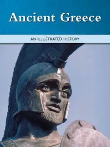 Ancient Greece: An Illustrated History  (repost)