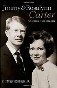 Jimmy and Rosalynn Carter: The Georgia Years, 1924-1974