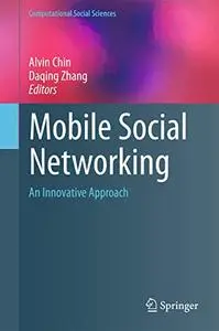 Mobile Social Networking: An Innovative Approach (Repost)