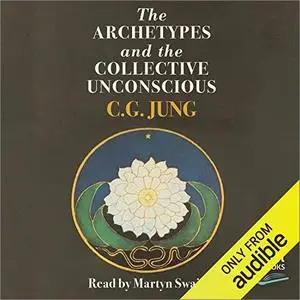 The Archetypes and the Collective Unconscious [Audiobook]