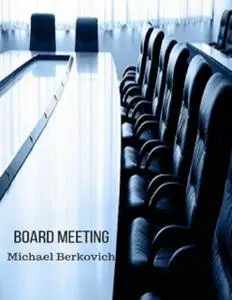 «Board Meeting» by Michael Berkovich