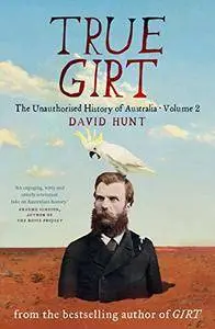 True Girt: The Unauthorised History of Australia