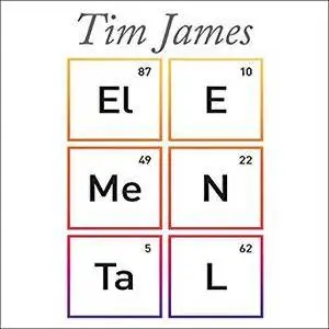Elemental: How the Periodic Table Can Now Explain (Nearly) Everything [Audiobook]