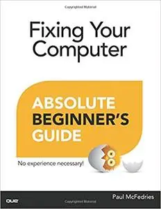 Fixing Your Computer Absolute Beginner's Guide