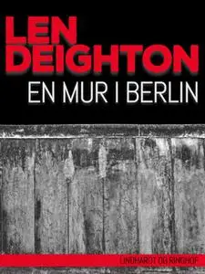 «En mur i Berlin» by Len Deighton