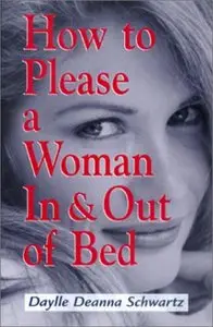 How To Please A Woman In and Out of Bed