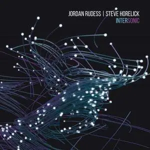 Jordan Rudess & Steve Horelick - InterSonic (2017) [Unofficial Release]