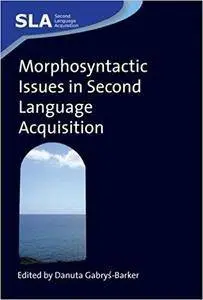 Morphosyntactic Issues in Second Language Acquisition