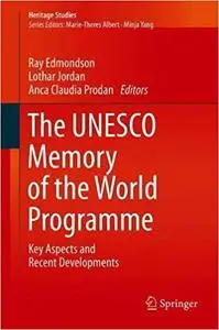 The UNESCO Memory of the World Programme: Key Aspects and Recent Developments