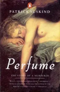 Perfume: The Story of a Murderer by Patrick Suskind