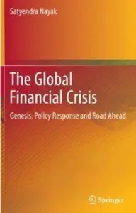 The Global Financial Crisis: Genesis, Policy Response and Road Ahead (repost)