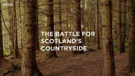 BBC - The Battle for Scotland's Countryside (2018)
