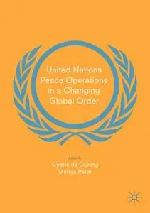 United Nations Peace Operations in a Changing Global Order