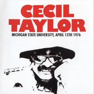 Cecil Taylor - Michigan State University, April 15th 1976 (2015) {Hi Hat HHCD005}