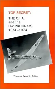 The C.I.A. and the U-2 Program: 1954-1974 (Top Secret (New Century))