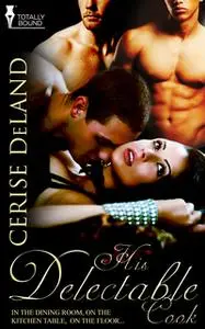 «His Delectable Cook» by Cerise DeLand