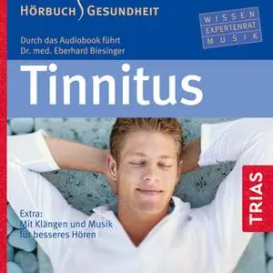 «Tinnitus: Endlich Ruhe im Ohr» by Eberhard Biesinger