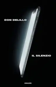 Don DeLillo - Il silenzio