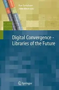 Digital Convergence – Libraries of the Future