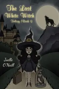 «Last White Witch» by Joelle O'Neill