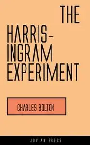 «The Harris-Ingram Experiment» by Charles Bolton