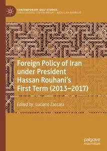 Foreign Policy of Iran under President Hassan Rouhani's First Term (2013–2017)