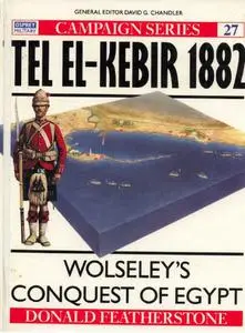Tel El-Kebir 1882: Wolseley's Conquest of Egypt (Osprey Campaign 27)