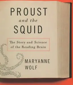 Proust and the Squid: The Story and Science of the Reading Brain  (Audiobook)