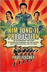 A Kim Jong-Il Production (Repost)