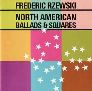 Frederic Rzewski: North American Ballads & Squares (1991)