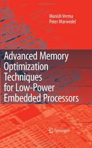 Advanced Memory Optimization Techniques for Low-Power Embedded Processors