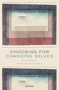 Choosing for Changing Selves (Repost)