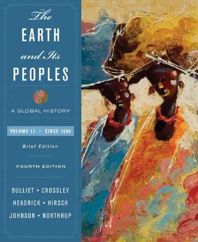 The Earth and Its Peoples: A Global History, Brief Edition, Volume II: Since 1500 (Repost)