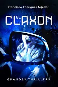 «El claxon» by Francisco Rodríguez Tejedor