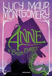 Lucy Maud Montgomery - Anne di Green Gables. Volume 2