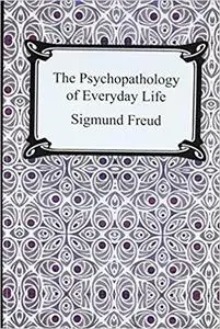 The Psychopathology of Everyday Life