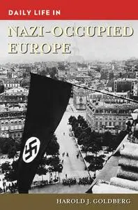 Daily Life in Nazi-Occupied Europe (Daily Life)