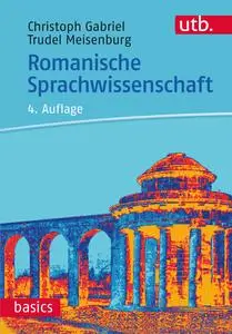 Romanische Sprachwissenschaft - Christoph Gabriel & Trudel Meisenburg