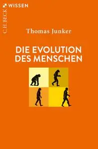 Thomas Junker - Die Evolution des Menschen