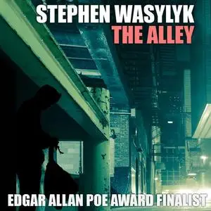 «The Alley» by Stephen Wasylyk