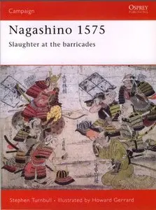 Nagashino 1575: Slaughter at the barricades
