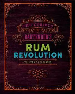 The Curious Bartender's Rum Revolution